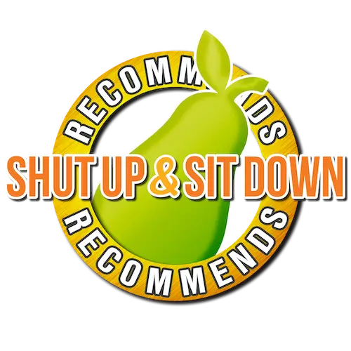 Shut Up Sit Down Recommends